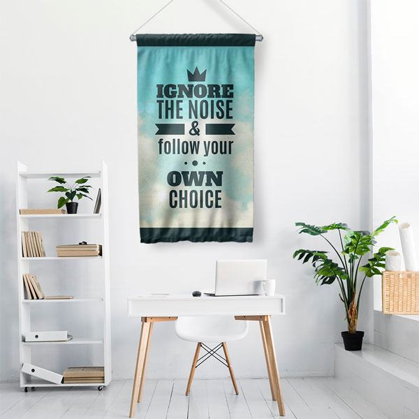 wall-banner-decoration-7692-01 Ignore The Noise Follow Your Own Choice Motivasyon Duvar Flaması Kumaş Baskı 7692