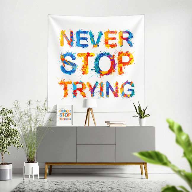 Motivasyon Duvar Örtüsü - Never Stop Trying 7615