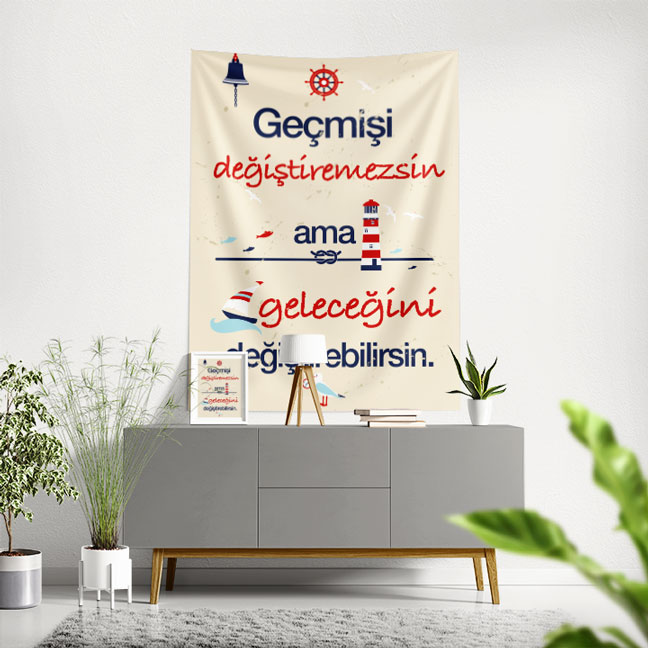 Geçmişi Değiştiremezsin Ama Geleceğini Değiştirebilirsin Yazılı İlham Verici Duvar Örtüsü 7653