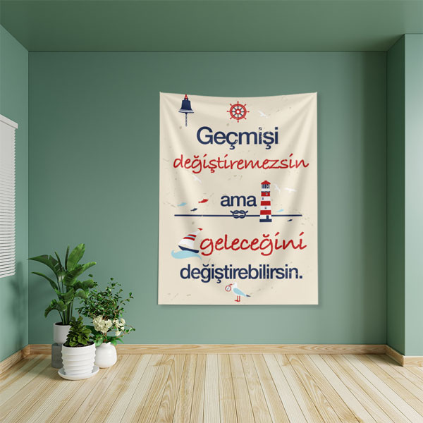 Geçmişi Değiştiremezsin Ama Geleceğini Değiştirebilirsin Yazılı İlham Verici Duvar Örtüsü 7653
