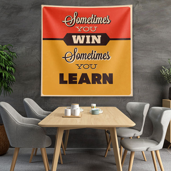 Motivasyon Duvar Örtüsü - Sometimes You Win Sometimes You Learn 7620